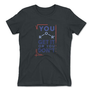 You Get It Or You Dont Womens T-Shirt in Heavy Metal color